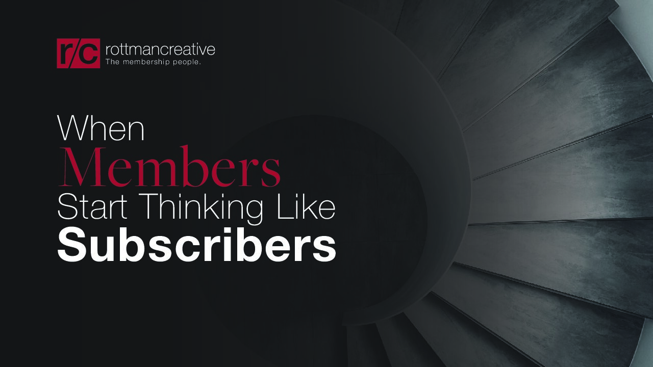 Cover of When Members Start Thinking Like Subscribers.